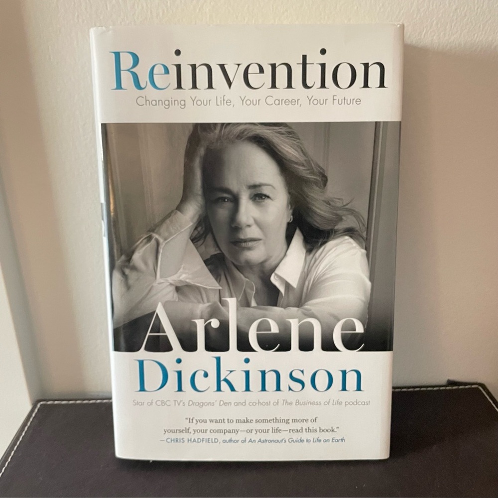 Reinvention by Arlene Dickinson from Dragons Den tv show.